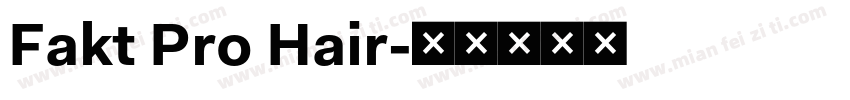 Fakt Pro Hair字体转换